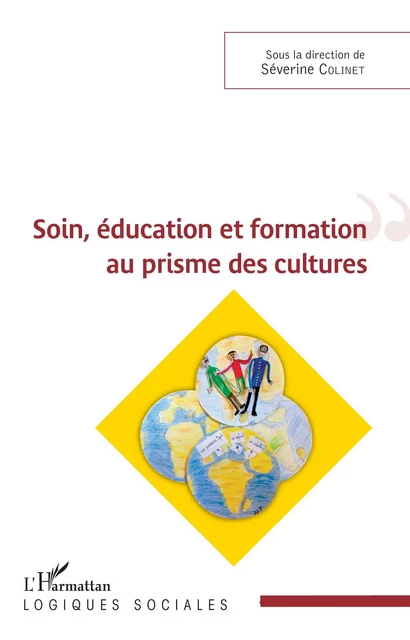 Soin, éducation et formation au prisme des cultures - Séverine Colinet - Editions L'Harmattan