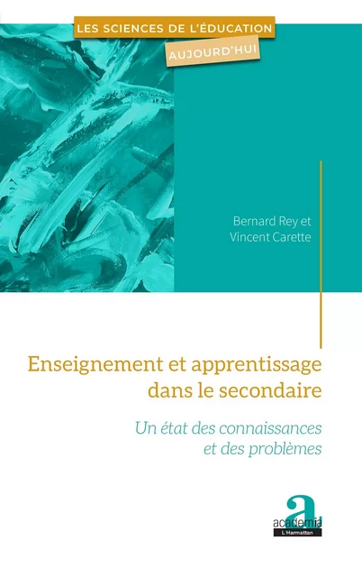 Enseignement et apprentissage dans le secondaire - Bernard Rey, Vincent Carette - Academia