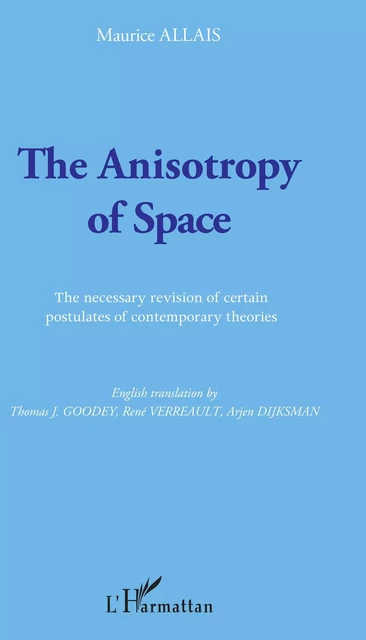 The Anisotropy of Space - Maurice Allais - Editions L'Harmattan