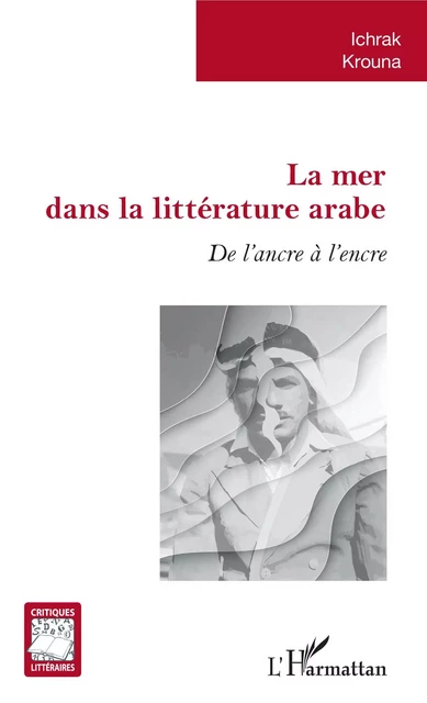 La mer dans la littérature arabe - Ichrak Krouna - Editions L'Harmattan