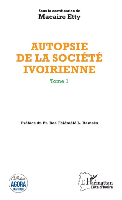 Autopsie de la société ivoirienne Tome 1 - Macaire Etty - Editions L'Harmattan