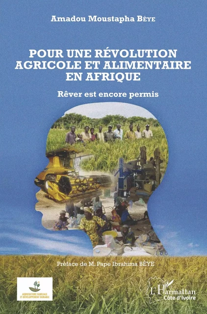 Pour une révolution agricole et alimentaire en Afrique - Amadou Moustapha Bèye - Editions L'Harmattan