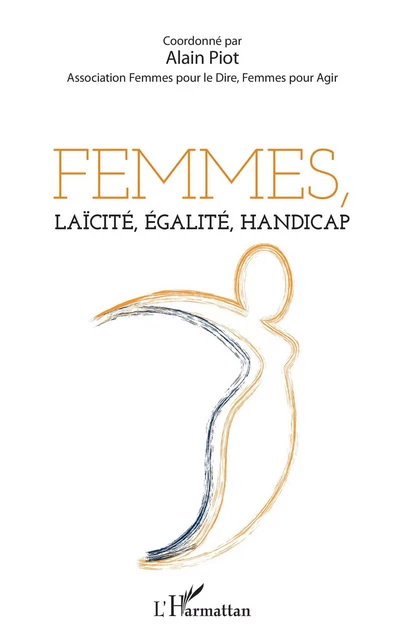 Femmes, laïcité, égalité, handicap - Alain Piot - Editions L'Harmattan