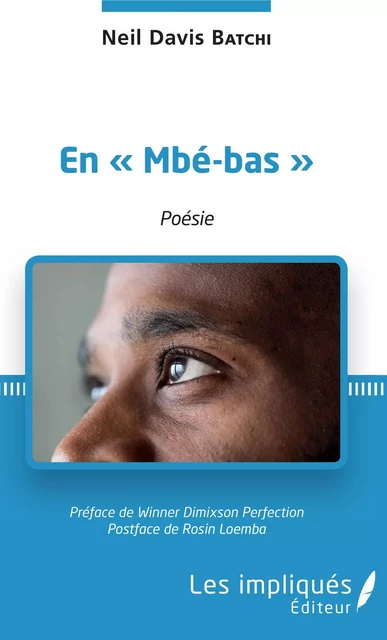 En "Mbé-bas". Poésie - Neil Davis Batchi - Les Impliqués