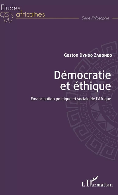 Démocratie et éthique - Gaston Zabondo Dyndo - Editions L'Harmattan