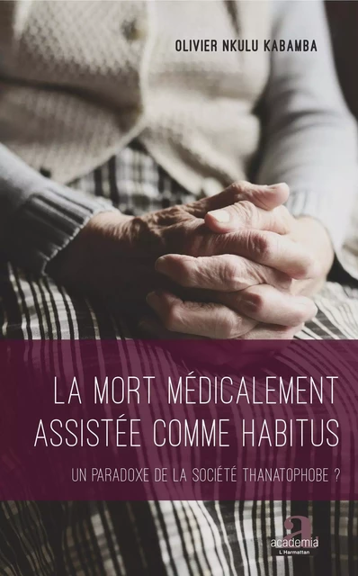 La mort médicalement assistée comme habitus - Olivier Nkulu Kabamba - Academia