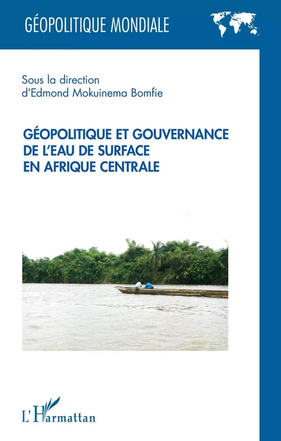 Géopolitique et gouvernance de l'eau de surface en Afrique centrale - Edmond Mokuinema Bomfie - Editions L'Harmattan