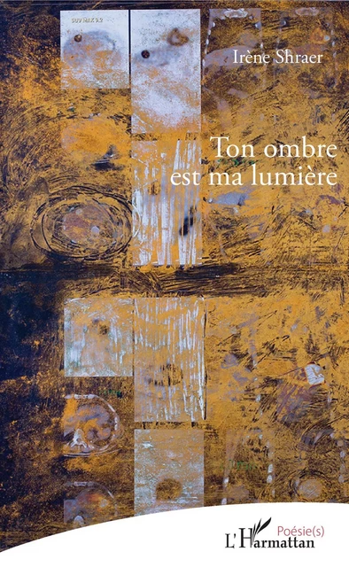 Ton ombre est ma lumière - Irène Shraer - Editions L'Harmattan