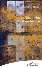 Ton ombre est ma lumière