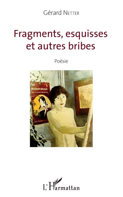 Fragments, esquisses et autres bribes - Gérard Netter - Editions L'Harmattan