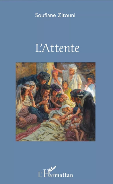 L'Attente - Soufiane Zitouni - Editions L'Harmattan