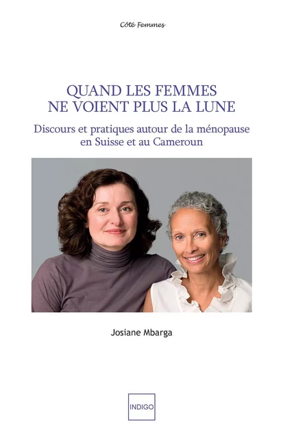 Quand les femmes ne voient plus la lune - Josiane Mbarga - Indigo - Côté femmes