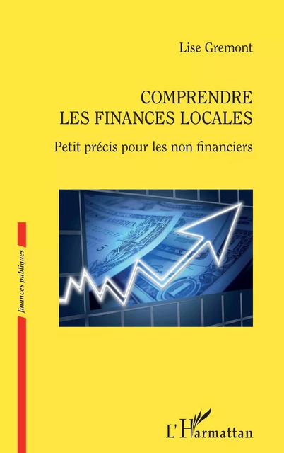 Comprendre les finances locales - Lise Gremont - Editions L'Harmattan