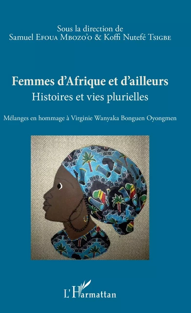 Femmes d'Afrique et d'ailleurs - Samuel Efoua Mbozo'o, Koffi Nutefé Tsigbe - Editions L'Harmattan