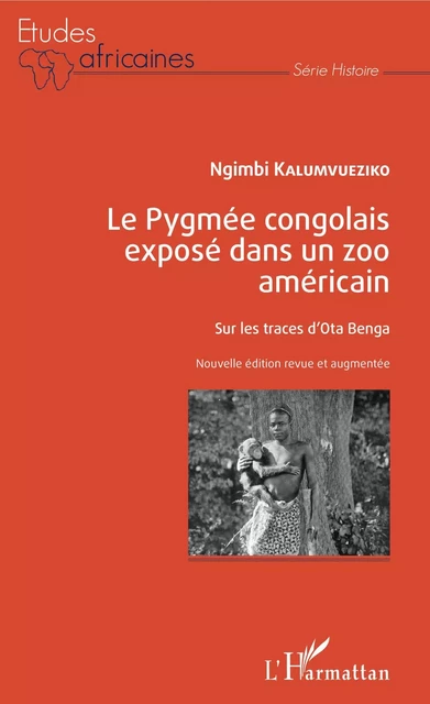 Le Pygmée congolais exposé dans un zoo américain - Ngimbi Kalumvueziko - Editions L'Harmattan