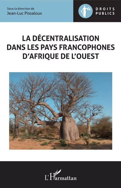 La décentralisation  dans les pays francophones d'Afrique de l'Ouest - Jean-Luc Pissaloux - Editions L'Harmattan