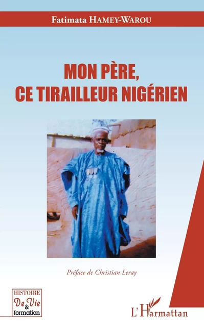 Mon père, ce tirailleur nigérien - Fatimata Hamey-Warou - Editions L'Harmattan