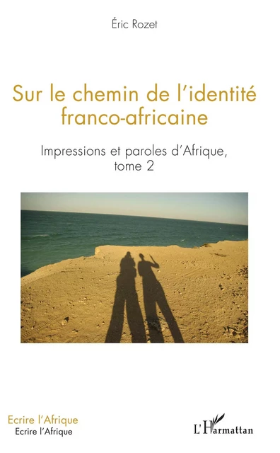 Sur le chemin de l'identité franco-africaine - Éric Rozet - Editions L'Harmattan