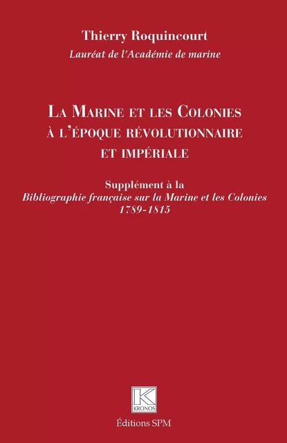 La Marine et les Colonies à l'époque révolutionnaire et impériale -  - SPM