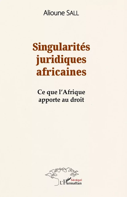 Singularités juridiques africaines - Alioune Sall - Editions L'Harmattan