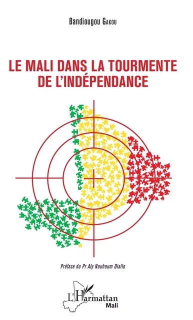 Le Mali dans la tourmente de l'indépendance - Bandiougou Gakou - Editions L'Harmattan