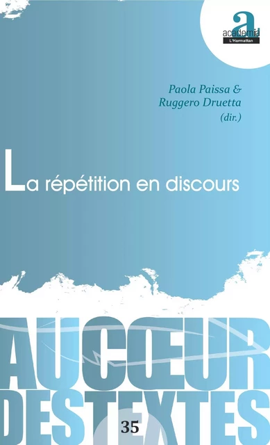 La répétition en discours - Paola Paissa, Ruggero Druetta - Academia