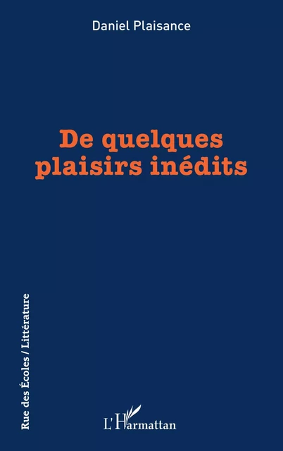 De quelques plaisirs inédits - Daniel Plaisance - Editions L'Harmattan