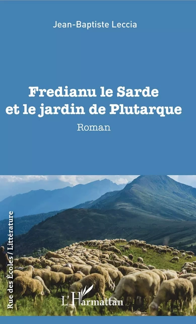 Fredianu le Sarde et le jardin de Plutarque - Jean-Baptiste LECCIA - Editions L'Harmattan