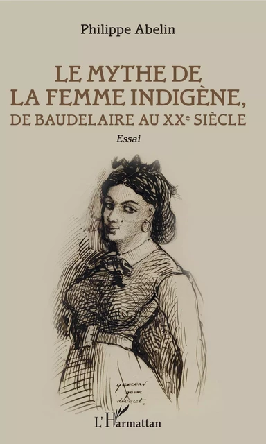 Le Mythe de la femme indigène - Philippe Abelin - Editions L'Harmattan