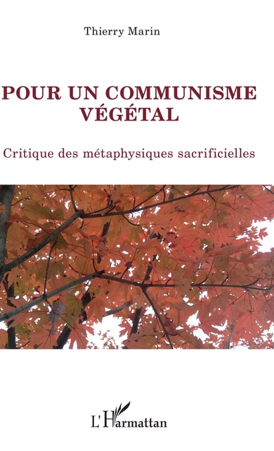 Pour un communisme végétal -  Marin thierry - Editions L'Harmattan