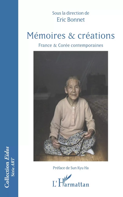 Mémoires et créations - Eric Bonnet - Editions L'Harmattan