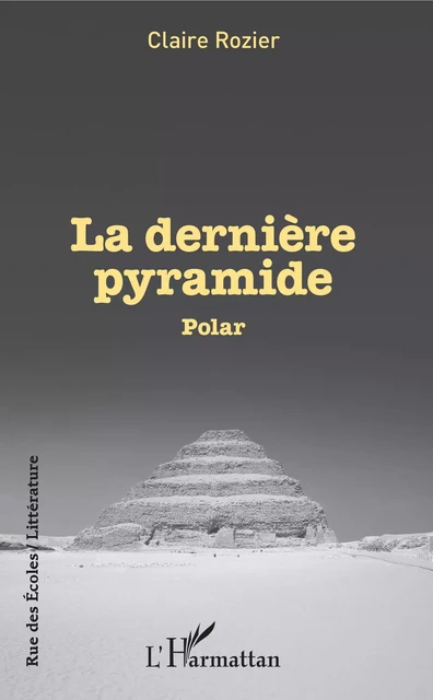 La dernière pyramide - Claire Rozier - Editions L'Harmattan