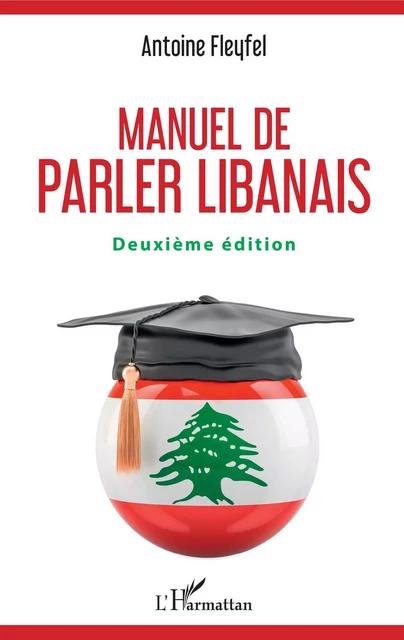 Manuel de parler libanais - Antoine Fleyfel - Editions L'Harmattan