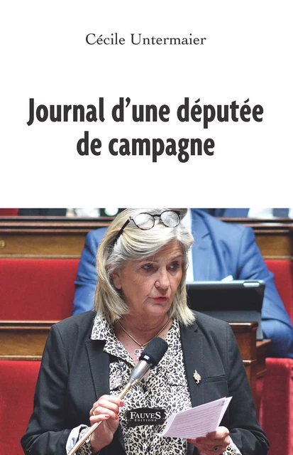 Journal d'une députée de campagne - Cécile Untermaier - Fauves editions