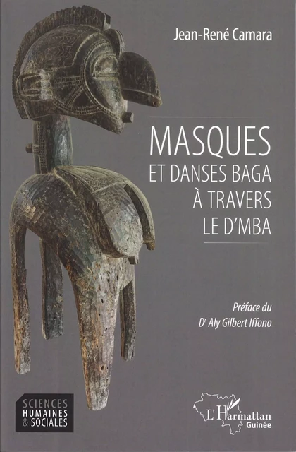 Masques et danses Baga à travers le D'MBA - Jean-René Camara - Editions L'Harmattan