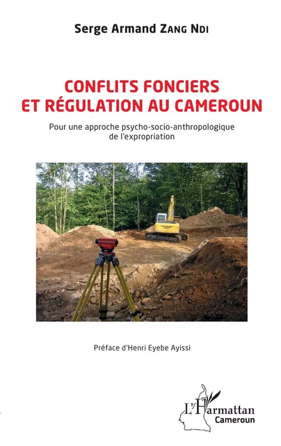 Conflits fonciers et régulation au Cameroun - Serge Armand Zang Ndi - Editions L'Harmattan