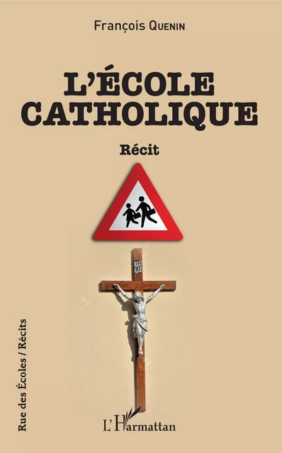 L'École catholique - François Quenin - Editions L'Harmattan