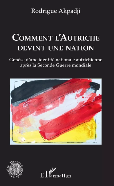 Comment l'Autriche devint une nation - Rodrigue Akpadji - Editions L'Harmattan