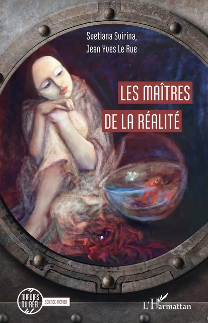 Les maîtres de la réalité - Svetlana Svirina, Jean-Yves Le Rue - Editions L'Harmattan