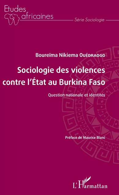 Sociologie des violences contre l'État au Burkina Faso - Boureima Ouédraogo - Editions L'Harmattan