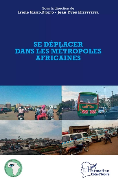 Se déplacer dans les métropoles africaines - Irène Kassi-Djodjo, Jean Yves Kiettyetta - Editions L'Harmattan