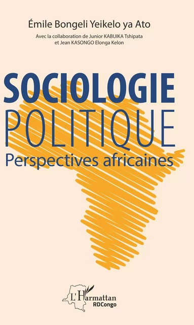 Sociologie politique. Perspectives africaines - Emile Bongeli Yeikelo Ya Ato - Editions L'Harmattan