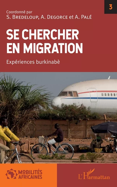 Se chercher en migration - Sylvie Bredeloup, Alice Degorce, Augustin Palé - Editions L'Harmattan