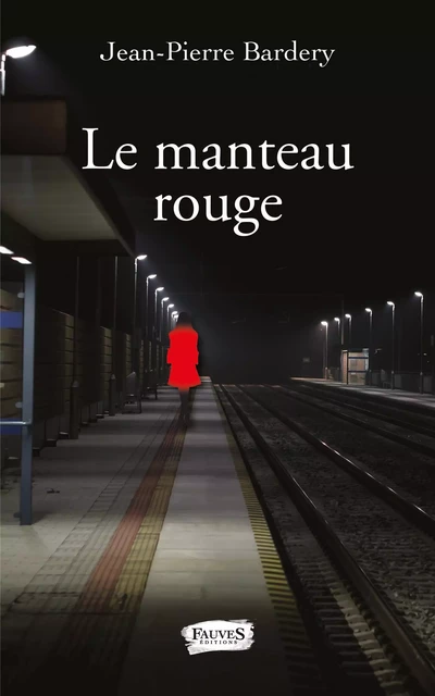 Le Manteau rouge - Jean-Pierre Bardery - Fauves editions