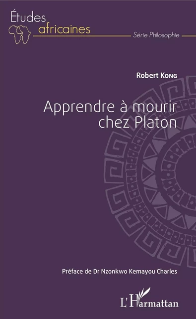 Apprendre à mourir chez Platon - Robert Kong - Editions L'Harmattan