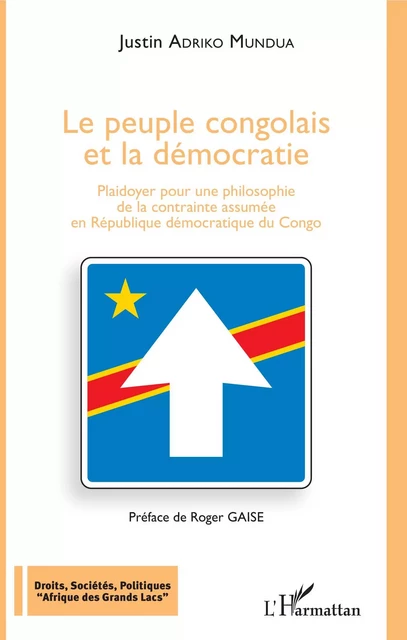 Le peuple congolais et la démocratie - Justin Adriko Mundua - Editions L'Harmattan