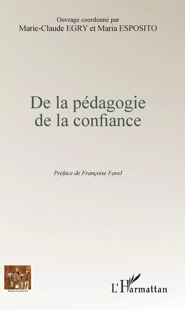 De la pédagogie de la confiance - Marie-Claude Egry, Maria Esposito - Editions L'Harmattan