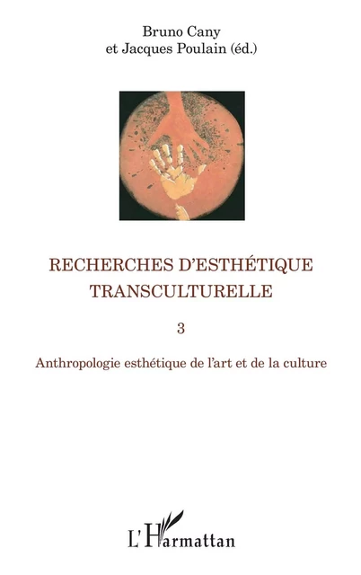 Recherches d'esthétique transculturelle 3 - Bruno Cany, Jacques Poulain - Editions L'Harmattan