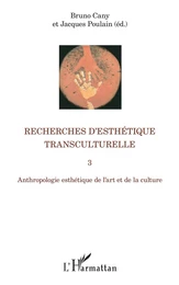 Recherches d'esthétique transculturelle 3