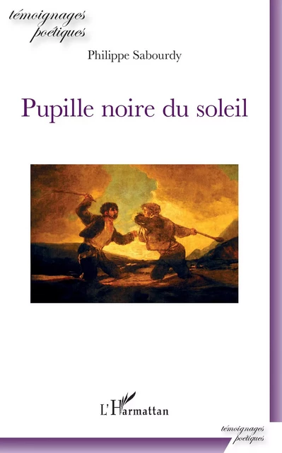 Pupille noire du soleil - Philippe Sabourdy - Editions L'Harmattan